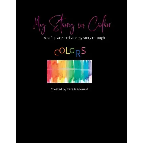 My Story in Color: My safe place to share my story through Colors