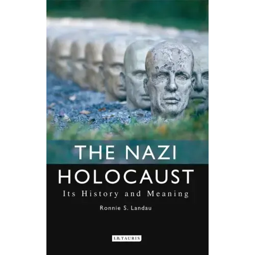 The Nazi Holocaust: Its History and Meaning