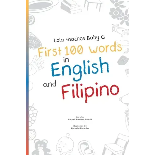 Lola Teaches Baby G: First 100 Words in English and Filipino