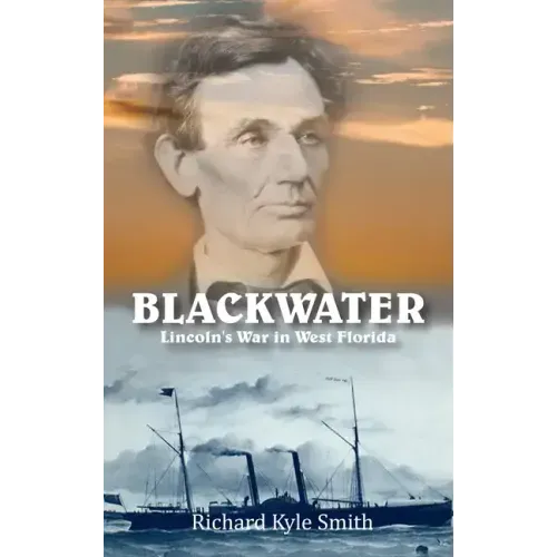Blackwater: Lincoln's War in West Florida