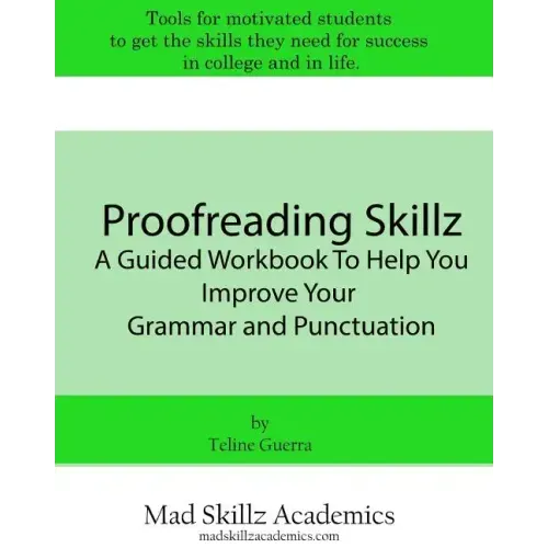 Proofreading Skillz: A Guided Workbook To Help You Improve Your Grammar and Punctuation