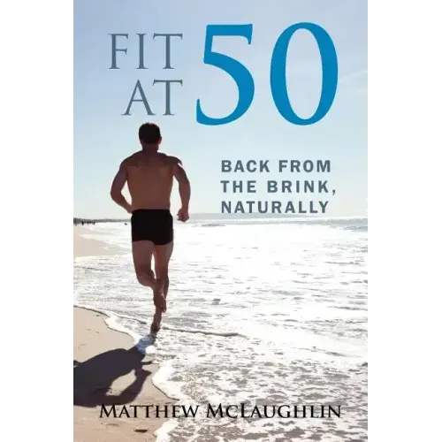 Fit at 50: Back From the Brink, Naturally
