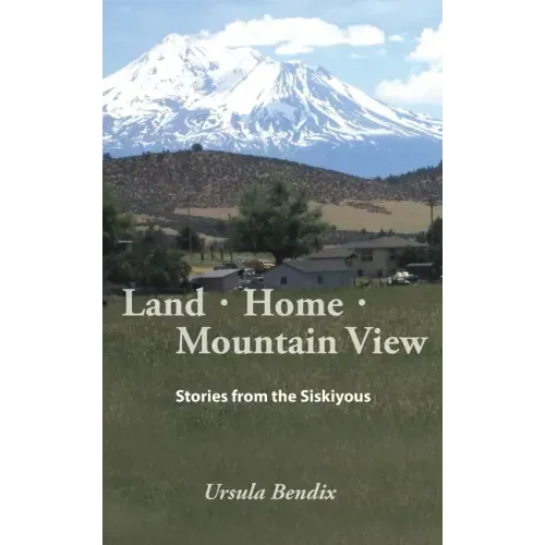 Land - Home - Mountain View: Stories from the Siskiyous