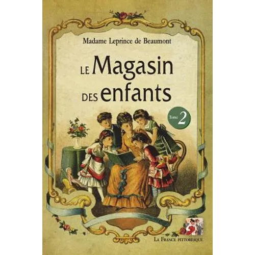 Le Magasin des enfants. Tome 2