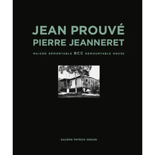 Jean Prouvé & Pierre Jeanneret: Bcc Demountable House