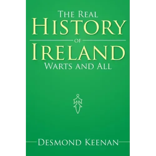 The Real History of Ireland Warts and All