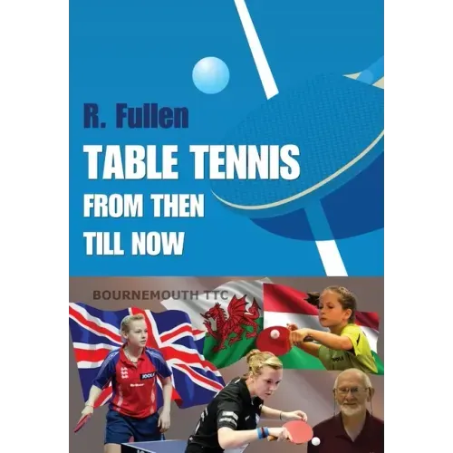 Table Tennis from Then Till Now