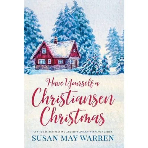 Have Yourself a Christiansen Christmas: A holiday story from your favorite small town family