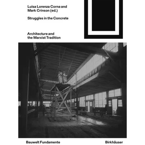 Struggles in the Concrete: Architecture and the Marxist Tradition