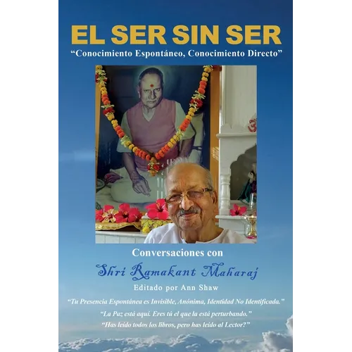 El Ser Sin Ser: Conversaciones Con Shri Ramakant Maharaj