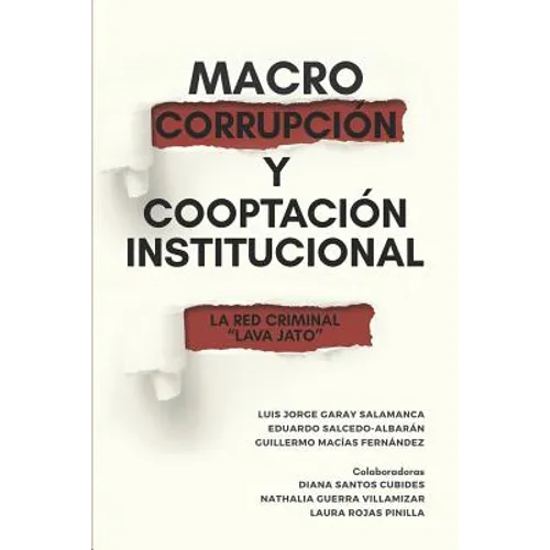 Macrocorrupción Y Cooptación Institucional: La Red Criminal "lava Jato"