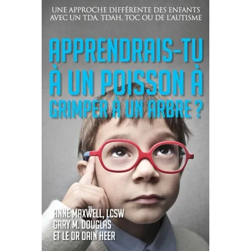 Apprendrais-tu à un poisson à grimper à un arbre? (French) - Paperback