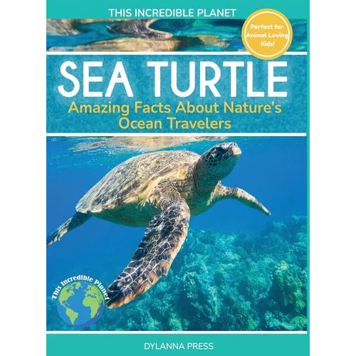 Sea Turtle: Amazing Facts About Nature's Ocean Travelers