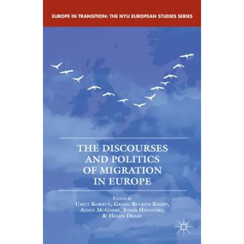 The Discourses and Politics of Migration in Europe