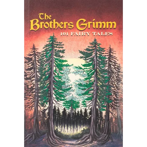 Brothers Grimm: 101 Fairy Tales (Keepsake Edition)