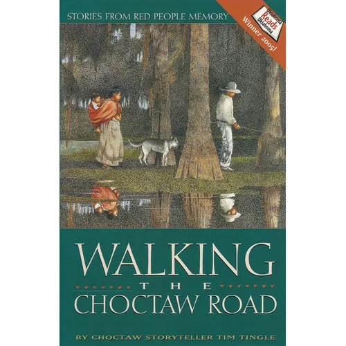 Walking the Choctaw Road: Stories from Red People Memory