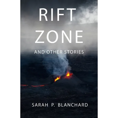 Rift Zone: and other stories