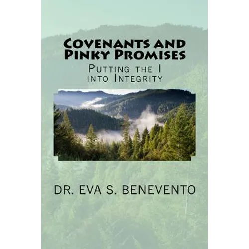 Covenants and Pinky Promises: Putting the I into Integrity