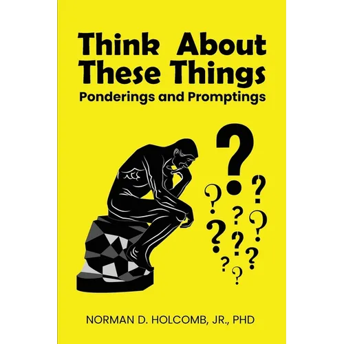 Think About These Things: Ponderings and Promptings