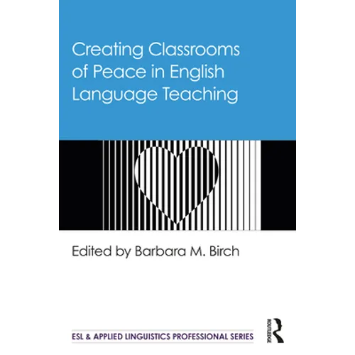 Creating Classrooms of Peace in English Language Teaching