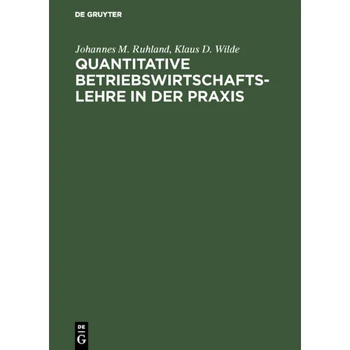Quantitative Betriebswirtschaftslehre in Der PRAXIS