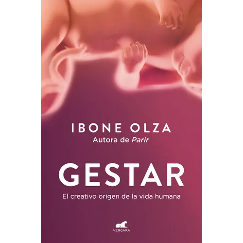 Gestar: El Creativo Origen de la Vida Humana / Gestation: The Creative Origin of Human Life