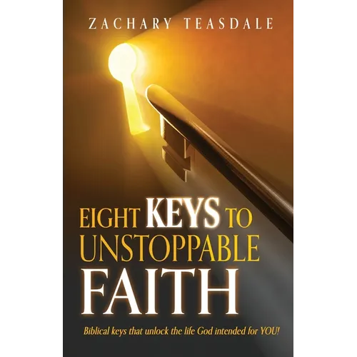 8 Keys to Unstoppable Faith
