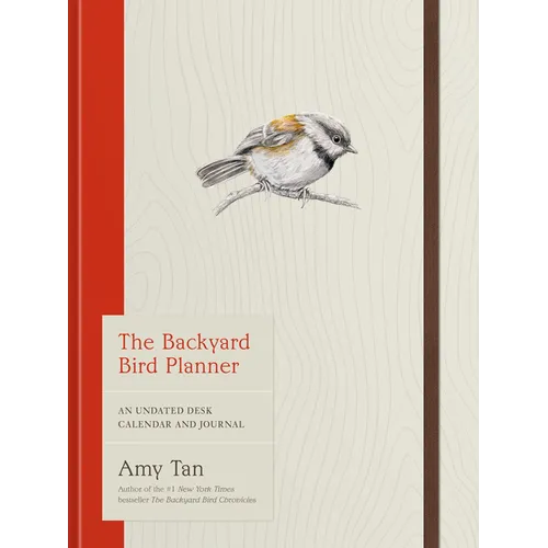 The Backyard Bird Planner: An Undated Desk Calendar and Journal
