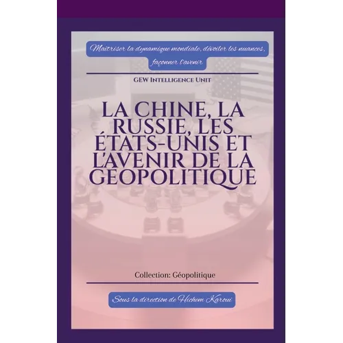 La Chine, la Russie, les États-Unis et l'avenir de la géopolitique