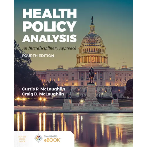 Health Policy Analysis: An Interdisciplinary Approach: An Interdisciplinary Approach
