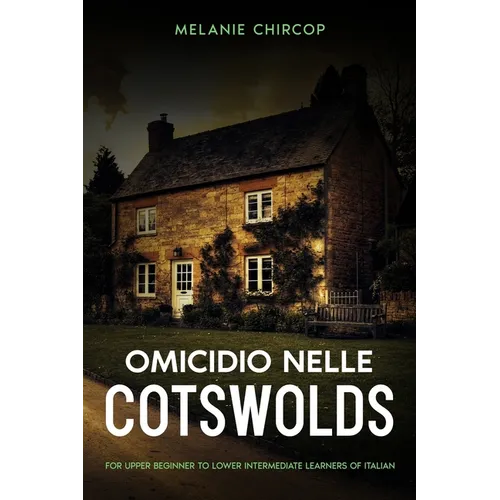 Omicidio nelle Cotswolds: For Upper Beginner to Lower Intermediate Learners of Italian