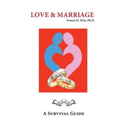 Love & Marriage: A Survival Guide