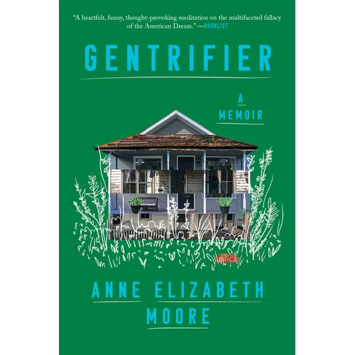 Gentrifier: A Memoir
