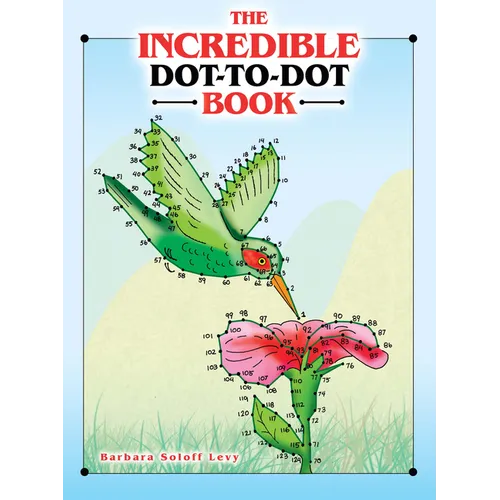 The Incredible Dot-To-Dot Book