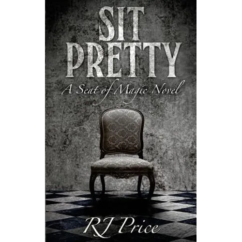 Sit Pretty: Seat of Magic Book Two