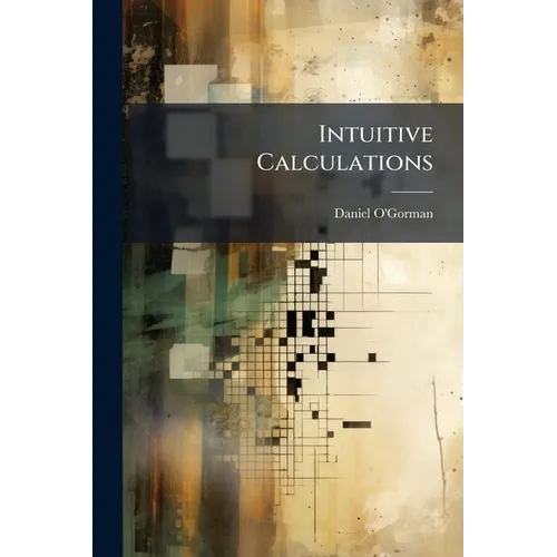 Intuitive Calculations: The Readiest and Most Concise Methods