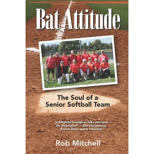 Bat Attitude: The Soul of a Senior Softball Team