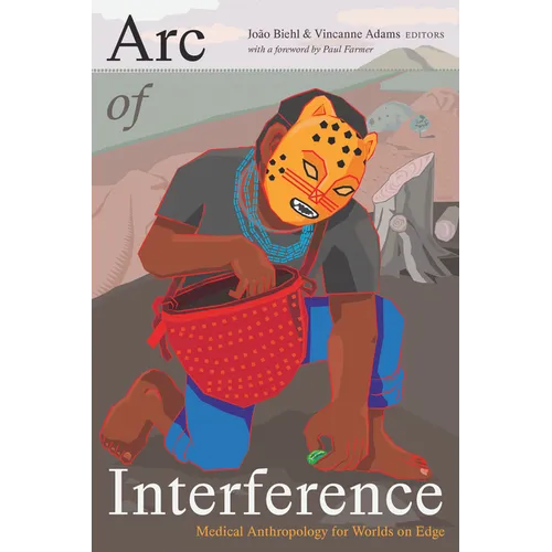 Arc of Interference: Medical Anthropology for Worlds on Edge