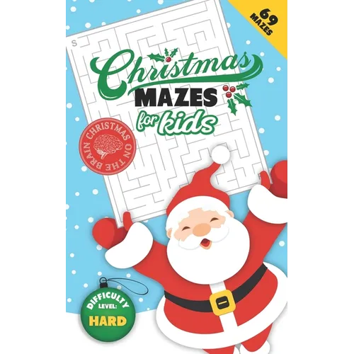 Christmas Mazes for Kids 69 Mazes Difficulty Level Hard: Fun Maze Puzzle Activity Game Books for Children - Holiday Stocking Stuffer Gift Idea - Santa