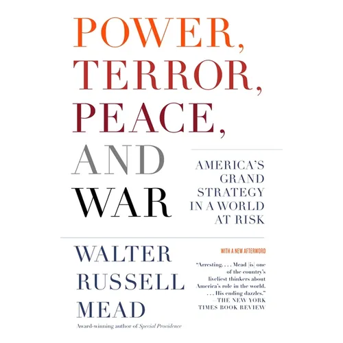 Power, Terror, Peace, and War: America's Grand Strategy in a World at Risk