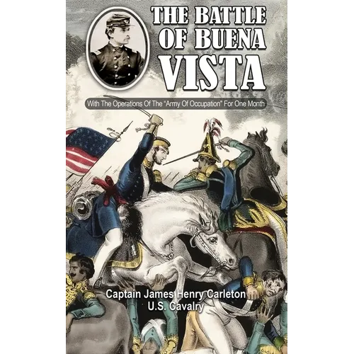 THE BATTLE OF BUENA VISTA With The Operations Of The "Army Of Occupation" For One Month
