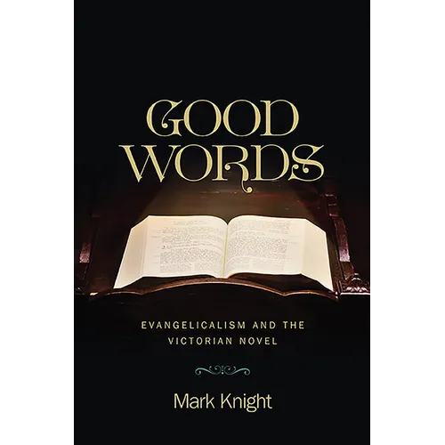 Good Words: Evangelicalism and the Victorian Novel