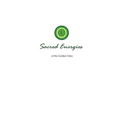 Sacred Energies of the Golden Cities