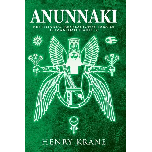 Anunnaki: Reptilianos, Revelaciones para la Humanidad (Parte 3)