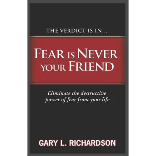 Fear Is Never Your Friend