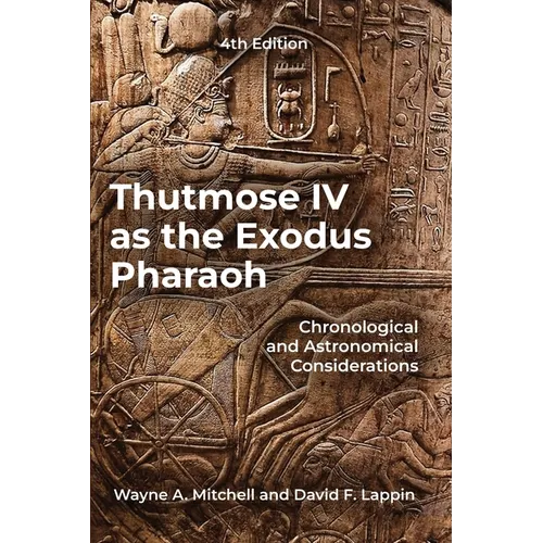 Thutmose IV as the Exodus Pharaoh: Chronological and Astronomical Considerations