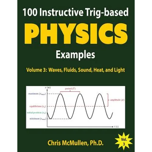 100 Instructive Trig-based Physics Examples: Waves, Fluids, Sound, Heat, and Light