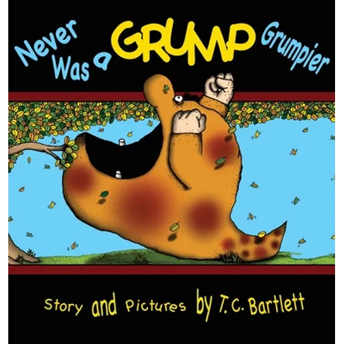 Never Was a Grump Grumpier