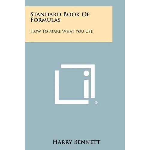 Standard Book of Formulas: How to Make What You Use