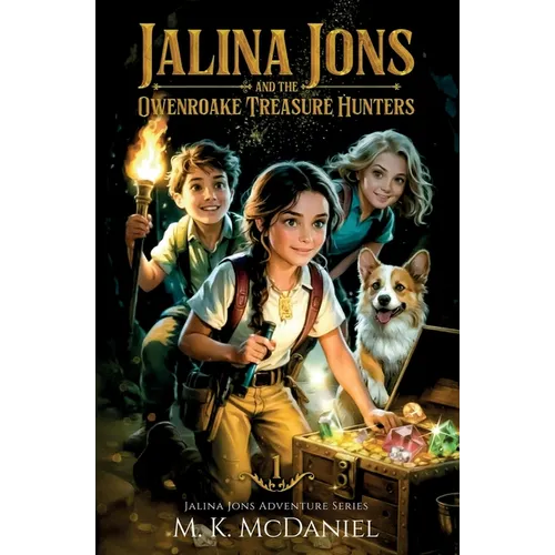 Jalina Jons and the Owenroake Treasure Hunters: A Magical Fantasy Adventure perfect for ages 9-14, Grades 4-8